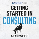Getting Started in Consulting by Alan Weiss