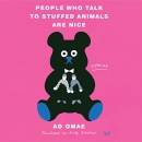 People Who Talk to Stuffed Animals Are Nice by Ao Omae