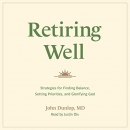 Retiring Well by John Dunlop