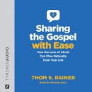 Sharing the Gospel with Ease by Thom Rainer