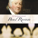 The Revolutionary Paul Revere by Joel J. Miller