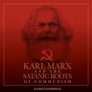 Karl Marx and the Satanic Roots of Communism by Richard Wurmbrand