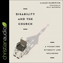 Disability and the Church by Lamar Hardwick