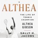Althea: The Life of Tennis Champion Althea Gibson by Sally H. Jacobs