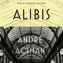 Alibis: Essays on Elsewhere by Andre Aciman