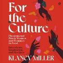 For the Culture: Phenomenal Black Women and Femmes in Food by Klancy Miller