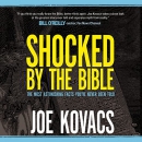 Shocked by the Bible by Joe Kovacs
