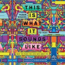 This Is What It Sounds Like by Ogi Ogas