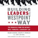 Building Leaders the West Point Way by Joseph P. Franklin