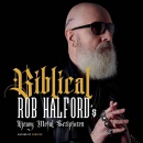 Biblical: Rob Halford's Heavy Metal Scriptures by Rob Halford