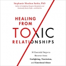 Healing from Toxic Relationships by Stephanie Moulton Sarkis