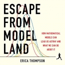 Escape from Model Land by Erica Thompson