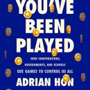 You've Been Played by Adrian Hon