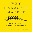 Why Managers Matter: The Perils of the Bossless Company by Nicolai J. Foss