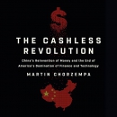The Cashless Revolution by Martin Chorzempa