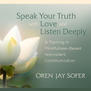 Speak Your Truth with Love and Listen Deeply by Oren Jay Sofer