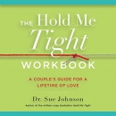 The Hold Me Tight Workbook by Sue Johnson