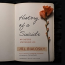 History of a Suicide: My Sister's Unfinished Life by Jill Bialosky