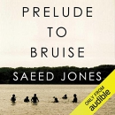 Prelude to Bruise: Poetry by Saeed Jones