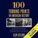 100 Turning Points in American History by Alan Axelrod