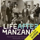 Life After Manzanar by Naomi Hirahara