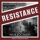 Resistance: The Underground War Against Hitler, 1939-1945 by Halik Kochanski