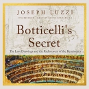 Botticelli's Secret by Joseph Luzzi