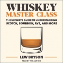 Whiskey Master Class by Lew Bryson