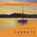 Sabbath: The Ancient Practices Series by Dan Allender