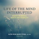 Life of the Mind Interrupted by Katie R. Guest Pryal