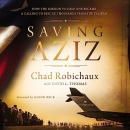 Saving Aziz by Chad Robichaux