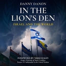 In the Lion's Den: Israel and the World by Danny Danon