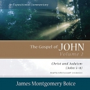 The Gospel of John: Christ and Judaism (John 5-8) by James Montgomery Boice