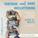 Tortoise and Hare Decluttering by Dana K. White