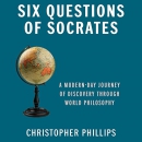 Six Questions of Socrates by Christopher Phillips