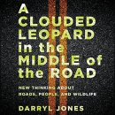 A Clouded Leopard in the Middle of the Road by Darryl Jones