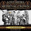 Lost Heirs of the Medieval Crown by J.F. Andrews