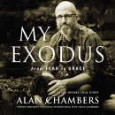 My Exodus: From Fear to Grace by Alan Chambers