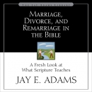Marriage, Divorce, and Remarriage in the Bible by Jay E. Adams