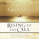 Rising to the Call by Os Guinness