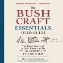 The Bushcraft Essentials Field Guide by Dave Canterbury