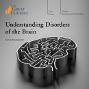 Understanding Disorders of the Brain by Sandy Neargarder