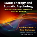 EMDR Therapy and Somatic Psychology by Arielle Schwartz