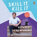 Skill It, Kill It: Up Your Game by Ronnie Screwvala