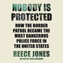Nobody Is Protected by Reece Jones