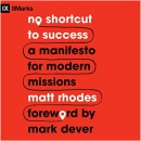 No Shortcut to Success: A Manifesto for Modern Missions by Matt Rhodes