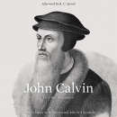 John Calvin: For a New Reformation by Derek W.H. Thomas
