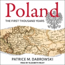 Poland: The First Thousand Years by Patrice M. Dabrowski