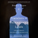 Travelers to Unimaginable Lands by Dasha Kiper