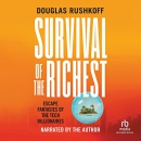 Survival of the Richest by Douglas Rushkoff